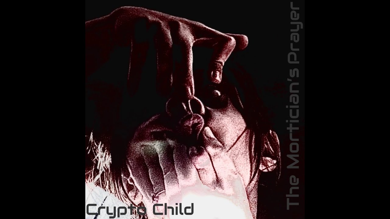 Crypto Child - The Mortician's Prayer (Official Music Video) 