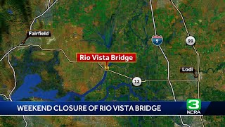 Rio Vista Bridge to close for weekend repair work, Caltrans says