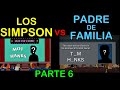 Los Simpson vs Padre de Familia (Parte 6)