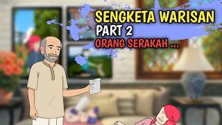 Sengketa Warisan Part 2 - Orang Serakah
