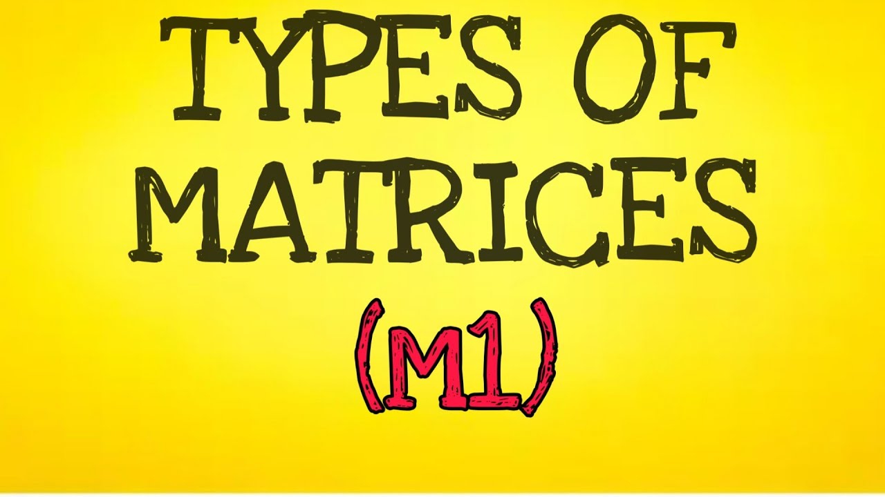 B.TECH 1st Year | TYPES OF MATRICES | PART -2| M1 | LEARN | ENGINEERING ...