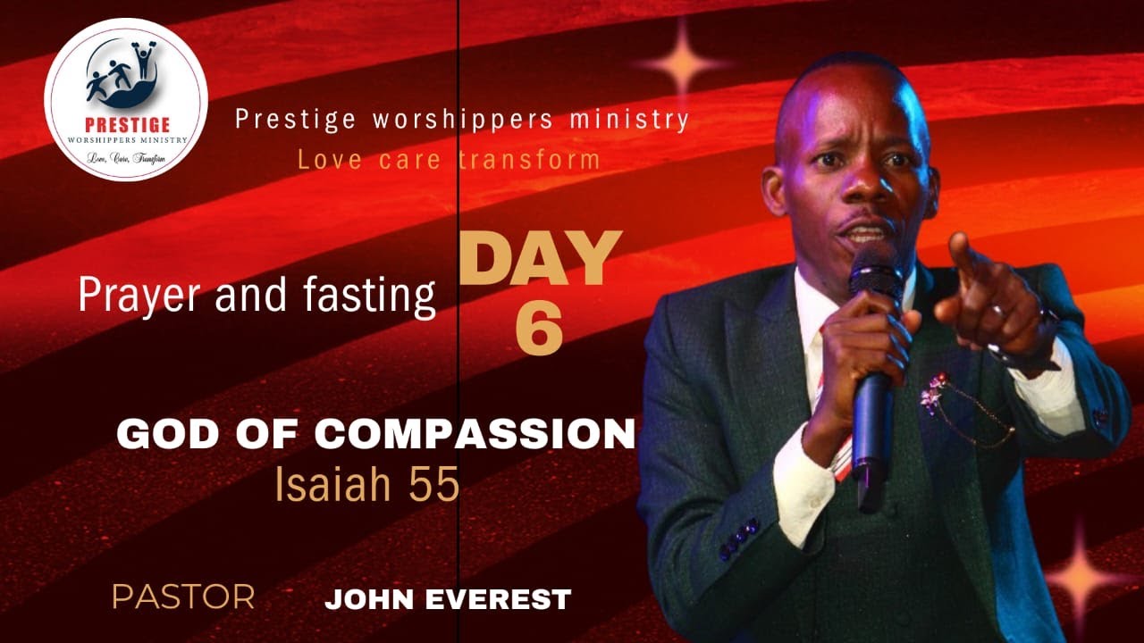 PRAYER  AND FASTING DAY 6✨ |  GOD OF COMPASSION "ISAIAH 55" |