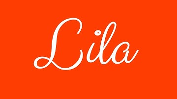 Learn how to Sign the Name Lila Stylishly in Cursive Writing