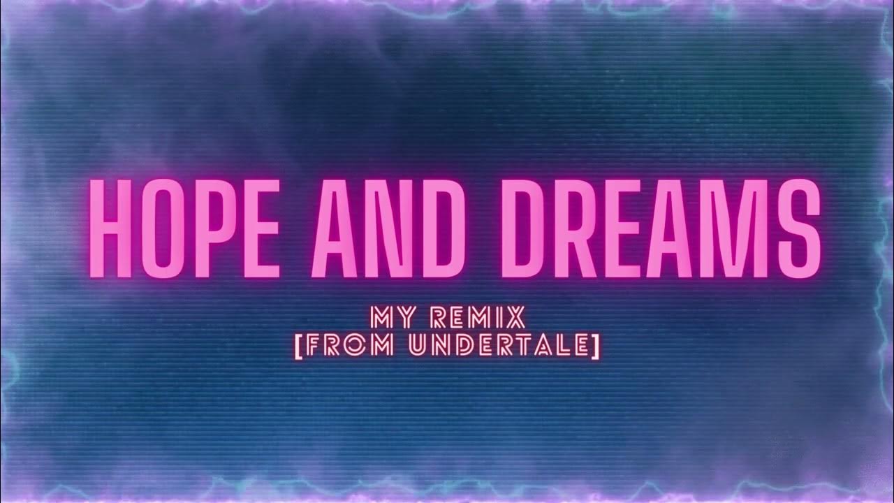 hope and dreams but i remix it [ kinda sad+relax YouTube