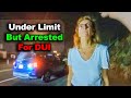 She Was Under the Legal Limit… But Police Still Arrested Her for DUI!