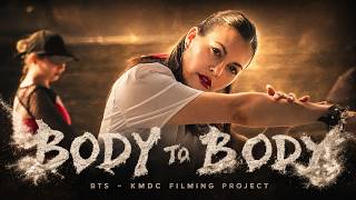 BODY TO BODY – BTS: Creative Filming Project at KMDC [DP TEAM]