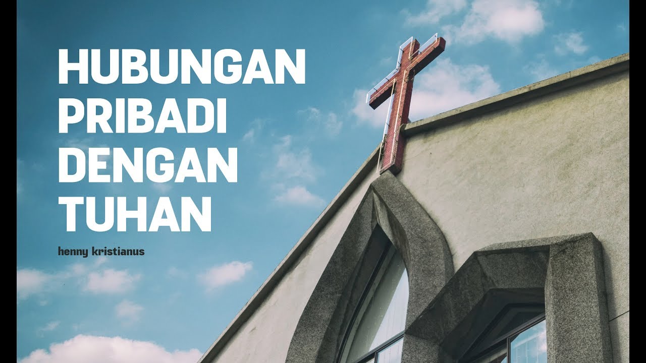 20170611 - Henny Kristianus - Hubungan Pribadi Dengan Tuhan - Cactus Production
