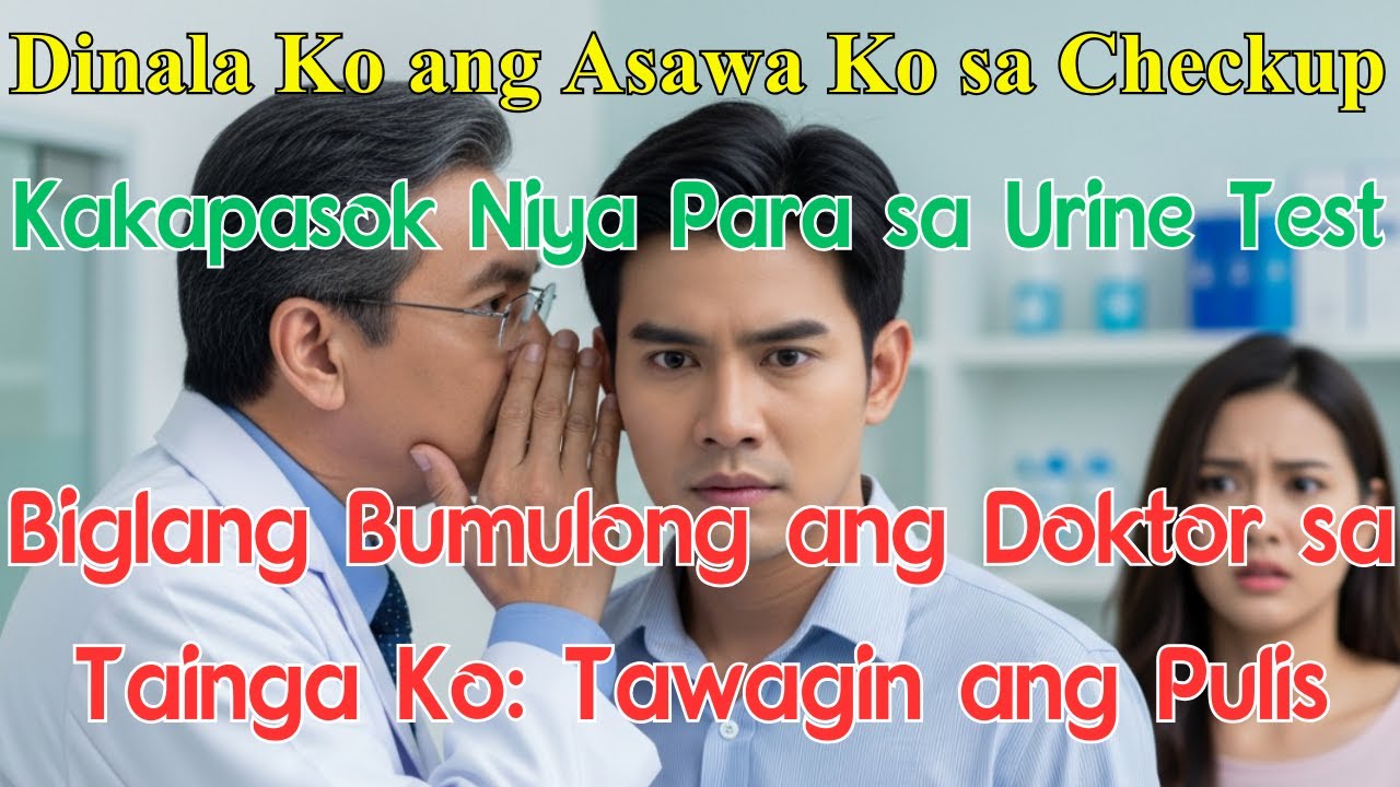Dinala Ko ang Asawa Ko sa Checkup, Kakapasok Niya Para sa Urine Test, Biglang Bumulong ang Doktor