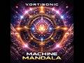VORTISONIC Machine mandala. Hypnotic house for bodies, minds, and sleepless nights.