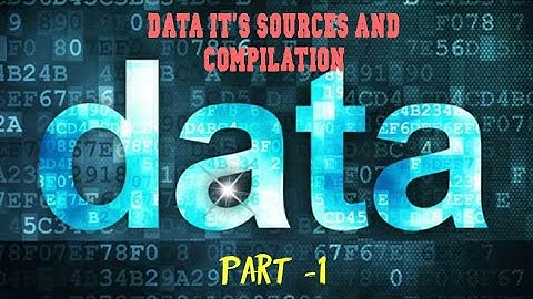 Data -Its Sources and compilation |part-1st| practical geography book class 12th|