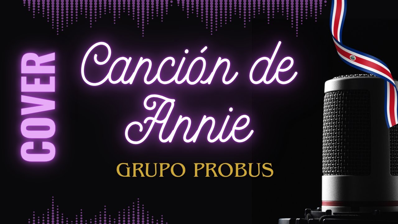 Canción de Annie ( Cover ) - Grupo Probus  - Costa Rica - 1980