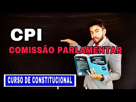 CPI COMISSÃO PARLAMENTAR DE INQUÉRITO Direito Constitucional