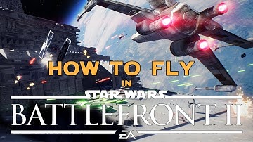 STAR WARS BATTLEFRONT 2 - How to FLY!!