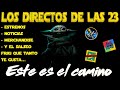 Los Directos de las 23 - Este es el camino...