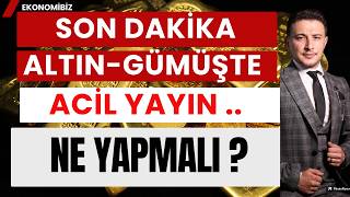 Acil Altın Gümüş Son Dakika, Ne Yapmalı