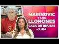 Marinovic y los Llorones | E594