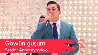 Serdar Annamyradow - Gowun gushum | 2022