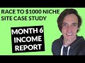 Race to $1000 Niche Site Case Study (Month 6 - Income Report!)