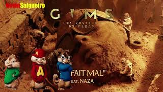 GIMS - CA FAIT MAL feat. Naza (VERISON CHIPMUNKS)