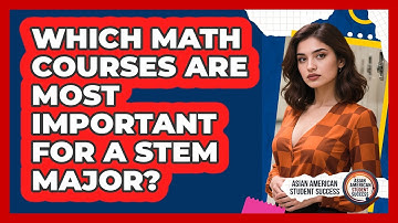 Which Math Courses Are Most Important For A STEM Major?