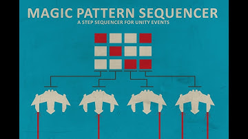 Magic Pattern Sequencer for Unity - Tutorial