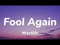 Westlife - Fool Again (Lyrics)