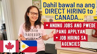 DAHIL BAWAL NA ANG DIRECT HIRING SA CANADA JOBS, ANO ANG DAPAT GAWIN? #canada #canadajobs #job