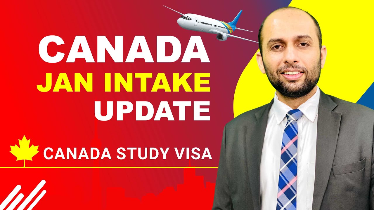 CANADA STUDENT VISA JAN INTAKE UPDATE | STUDY VISA UPDATES USA CANADA ...
