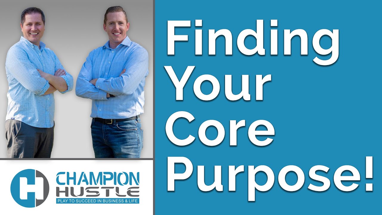 003 - Finding Your Core Purpose and Using Your Business to Give Back ...