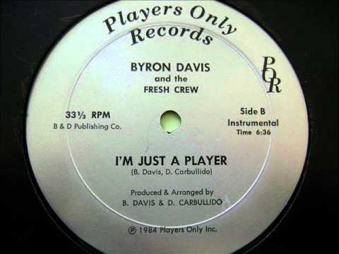 Byron Davis & The Fresh Crew - I'm Just A Player (...