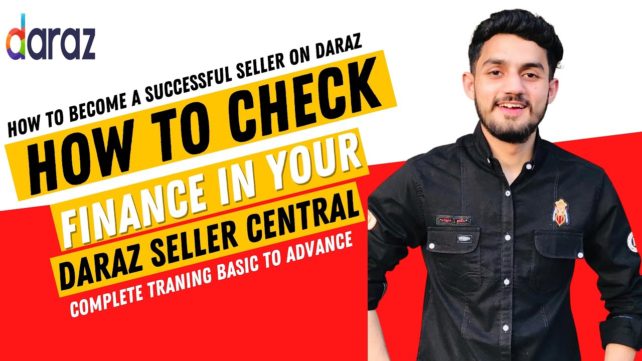 How to mange Finance or Daraz Payments in seller Center What is