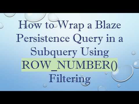How to Wrap a Blaze Persistence Query in a Subquery Using ROW_NUMBER() Filtering