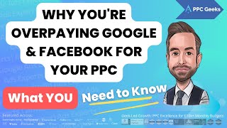 Why You're Overpaying Google & Facebook in PPC