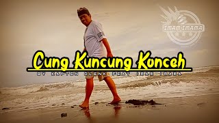 DJ CUNG KUNCUNG KONCEH ] BY KAPTEN OLENK ] IMAM IMAMA