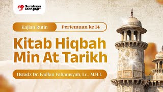 Kitab Hiqbah Min At Tarikh - Ustadz Dr Fadlan Fahamsyah, Lc., M.H.I.