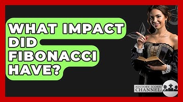 What Impact Did Fibonacci Have? - History Icons Channel