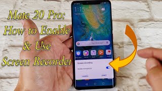 How to Screen Record on the Huawei Mate 20/Pro/X/Lite with Mic & Examples