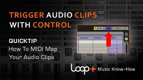 MIDI Mapping Audio Loops In Ableton - Loop+ Quick Tip