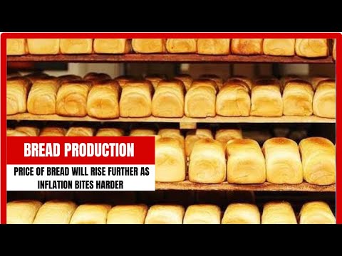 Price Of Bread Will Rise Further As Inflation Bites Harder