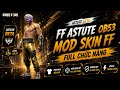 MOD SKIN FF | HƯỚNG DẪN CÀI ĐẶT FF ASTUTE OB53, VÀO ĐƯỢC TRẬN, THẤY ĐƯỢC ĐỒ, ANTIBAN