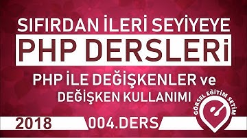 04 -Sıfırdan Php Dersleri  2018- Değişkenler