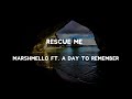 Marshmello - Rescue Me ft. A Day To Remember (Lyrics)