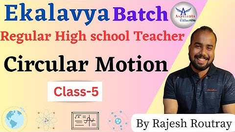 CIRCULAR MOTION ✌🏻| OAVS, RHT , LTRP| PCM | CLASS-5 | EKLAVYA BATCH | ଏଥର ୩୫+| By Rajesh Routray Sir