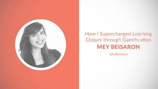 How I Supercharged Learning Clojure through Gamification - Mey Beisaron Net Worth