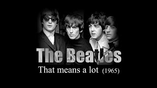 Watch Beatles That Means A Lot video