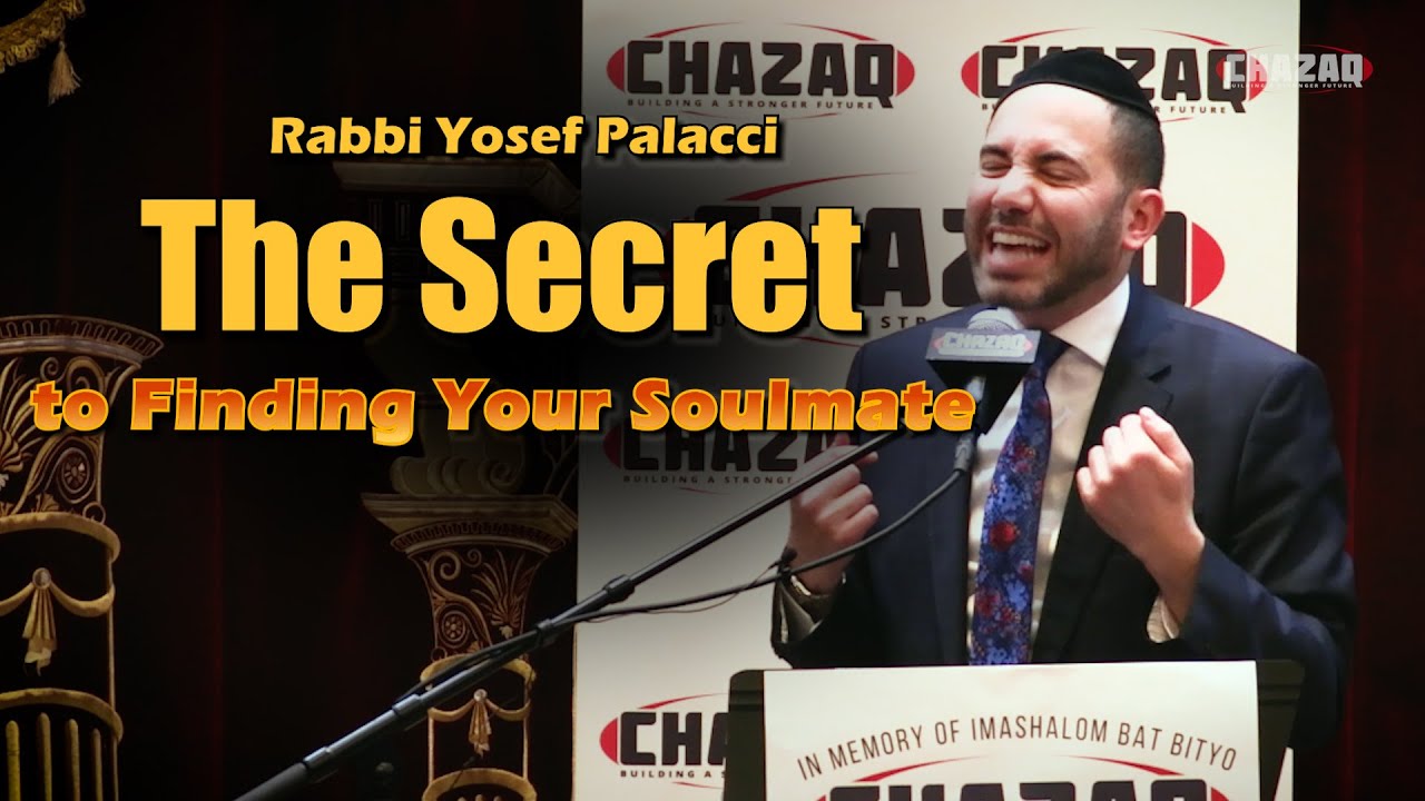 Rabbi Yosef Palacci | The Secret to Finding Your Soulmate | CHAZAQ