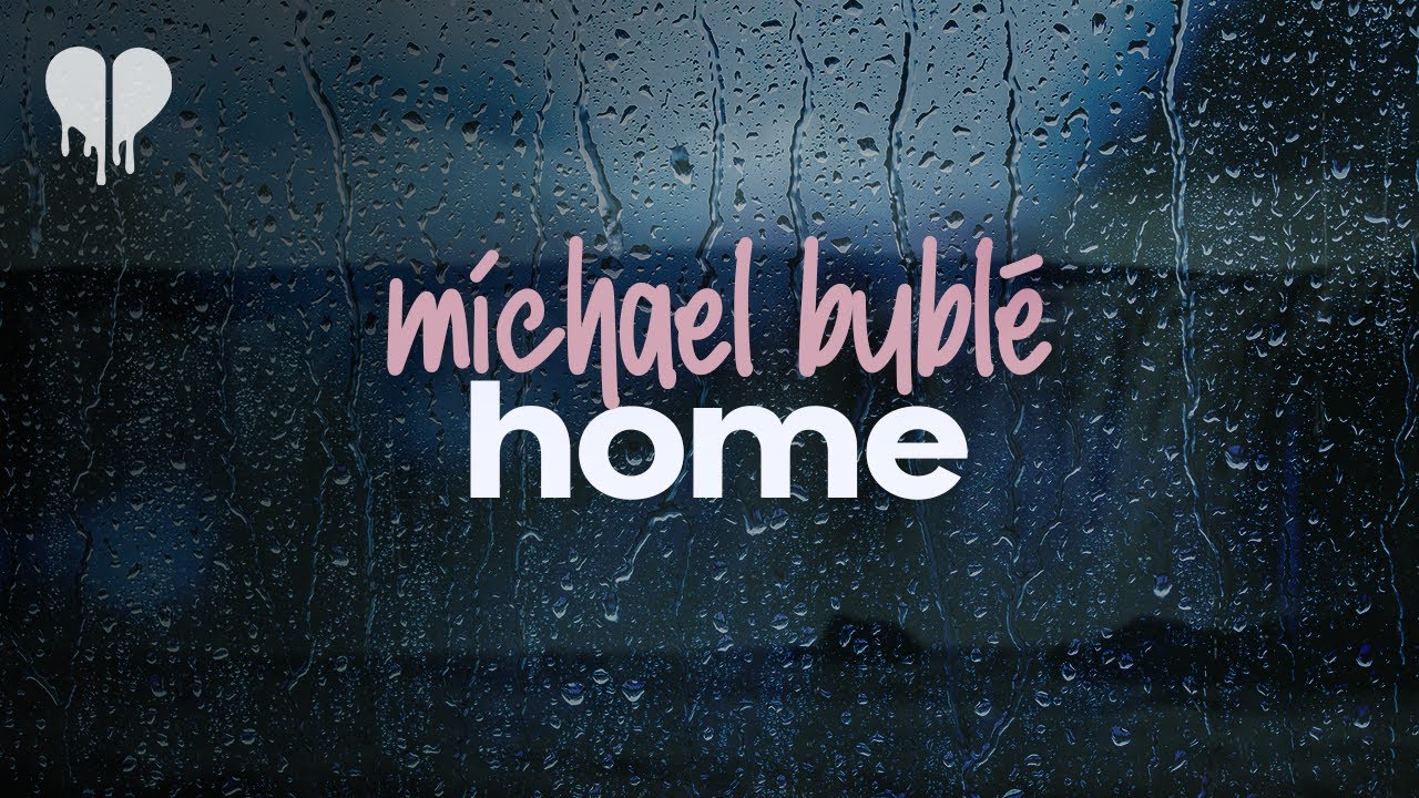 Michael bubl   home lyrics