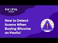 How to Detect Scams When Buying Bitcoins on Paxful