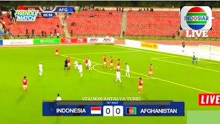 🔴LIVE Indonesia vs Afghanistan, Friendly Macht live Indosiar link live streaming