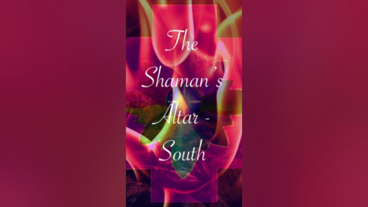 The Shaman's Altar   South